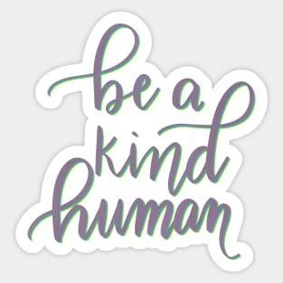 Be a Kind Human Sticker